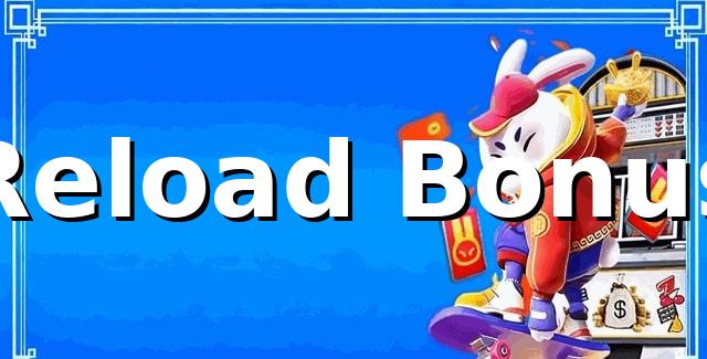618bet - Reload Bonus